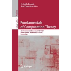 (영문도서) Fundamentals of Computation Theory: 23rd International Symposium FCT 2021 Athens Greece S... Paperback, Springer, English, 9783030865924