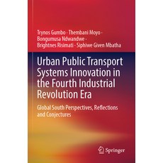 (영문도서) Urban Public Transport Systems Innovation in the Fourth Industrial Revolution Era: Global Sou... Paperback, Springer, English, 9783030987190