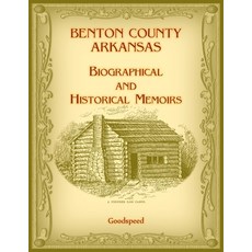 (영문도서)Benton County Arkansas Biographical and Historical Memoirs Paperback, Heritage Books, English, 9780788498190
