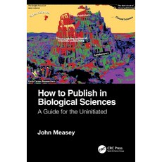 (영문도서) How to Publish in Biological Sciences: A Guide for the Uninitiated Paperback, CRC Press