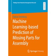 (영문도서) Machine Learning-Based Prediction of Missing Parts for Assembly Paperback, Springer Vieweg, English, 9783658450328