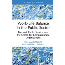 (영문도서)Work-Life Balance in the Public Sector: Burnout Public Service and the Search... Hardcover, Routledge, English, 9781032965499