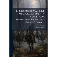 (英文圖書)Liber Sancte Marie De Melros Munimenta Vetustiora Monasterii De Melros [Ed. by... 平裝版, Nabu Press, 英文