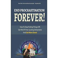 (영문도서) End Procrastination Forever: If you've ever said "I'll do it later" then read this now! Paperback, Harmony House Books, English, 9781880765005