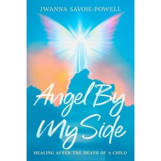 (영문도서) Angel By My Side: Healing After the Death of a Child Paperback, Ebookit.com, English, 9781456643164