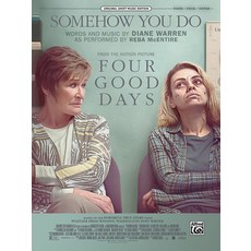 (영문도서) Somehow You Do: From the Motion Picture Four Good Days Sheet Paperback, Alfred Music, English, 9781470650667