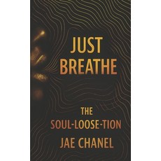 (영문도서)Just Breathe Paperback, Independently Published, English, 9798241117434
