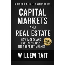 자본 시장과 부동산: 돈과 자본이 부동산 시장을 형성하는 방법 윌럼 테이트 마스터리북 시리즈, 기본