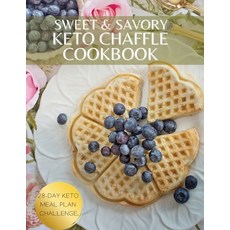 (영문도서) Sweet & Savory Keto Chaffle Cookbook: 101 Quick & Easy Recipes for Start Your Day off Right a... Paperback, Elizabeth Campbell, English, 9781802533965