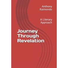 Journey Through Revelation: A Literary Approach Paperback, Independently Published, English, 9781973298298