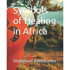 (영문도서)Symbols of Healing in Africa Paperback, Independently Published, English, 9798272121165