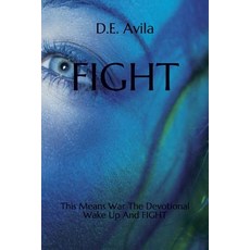 (영문도서) Fight: This Means War The Devotional Wake Up And FIGHT Paperback, Independently Published, English, 9781790656387