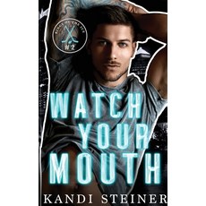 (영문도서) Watch Your Mouth Paperback, Kandi Steiner, LLC, English, 9781960649195