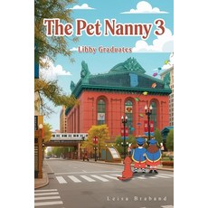 (영문도서)The Pet Nanny 3: Libby Graduates Paperback, Readersmagnet LLC, English, 9798900001142