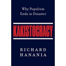(영문도서)Kakistocracy: Why Populism Ends in Disaster Hardcover, Broadside Books, English, 9780063479999