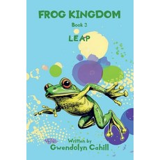 (영문도서)Leap: Frog Kingdom Leap Book Three Paperback, Independently Published, English, 9798288146060