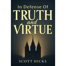 (영문도서)In Defense of Truth and Virtue: Truth still matters. Virtue still saves. A call... Paperback, Independently Published, English, 9798273174214