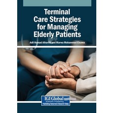 (영문도서)Terminal Care Strategies for Managing Elderly Patients Paperback, Igi Global Scientific Publi..., English, 9798337341002