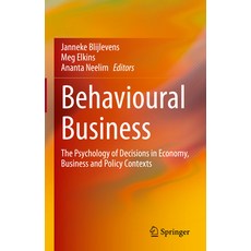 (영문도서) Behavioural Business: The Psychology of Decisions in Economy Business and Policy Contexts Hardcover, Springer, English, 9789811955457
