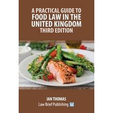(영문도서) A Practical Guide to Food Law in the United Kingdom - Third Edition Paperback, Law Brief Publishing, English, 9781916698611