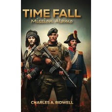 (英文圖書)Time Fall: Mission Alamo 精裝版, Charles a Bidwell, English