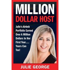 Million Dollar Host: Julie's AirBnb Portfolio Earned Over A Million Dollars In Her First Year... You... Paperback, Independently Published, English, 9781723853470