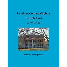 (영문도서)Loudoun County Virginia Titheable Lists 1775-1781 Paperback, Heritage Books, English, 9781680345940