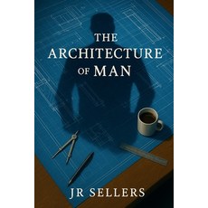 (영문도서)The Architecture of a Man Paperback, Independently Published, English, 9798275666830