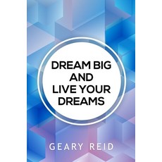 (영문도서) Dream Big and Live your Dreams: As long as people are prepared to work for what... Paperback, Reid's Learning Institute a..., English, 9789768305862