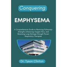 (英文圖書)Conquering Emphysema: A Comprehensive Guide to Restoring Pulmonary Strength Enh... 平裝版, Independently Published, 英文