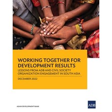 (영문도서) Working Together for Development Results: Lessons from ADB and Civil Society Organization Eng... Paperback, Asian Development Bank, English, 9789292698515