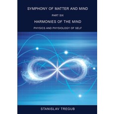 (영문도서) Harmonies of the Mind: Physics and Physiology of Self Paperback, Independently Published, English, 9798453148561