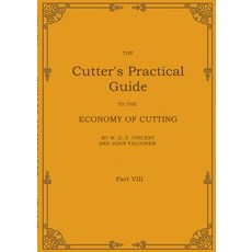 (영문도서)The Cutter's Practical Guide Part 8: Economical Cutting Paperback, Bod - Books on Demand, English, 9783769324167 Bod - Books on Demand, English, 9783769324167