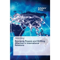 (영문도서)Emerging Powers and Shifting Alliances in International Relations Paperback, Scholars' Press, English, 9786208848354