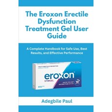 (英文圖書)The Eroxon Erectile Dysfunction Treatment Gel User Guide: A Complete Handbook fo... 平裝版, Independently Published, English