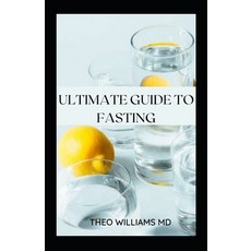 Ultimate Guide to Fasting: The Complete Guide To Intermittent Fasting An Effective Way To Lose Weig... Paperback, Independently Published, English, 9798745170997