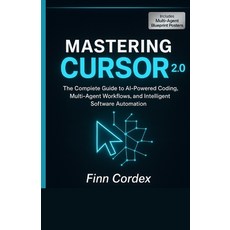 (영문도서)Mastering Cursor 2.0: The Complete Guide to AI-Powered Coding Multi-Agent Workf... Paperback, Independently Published, English, 9798277255513