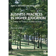 (영문도서) Business Practices in Higher Education: A Guide for Today's Administrators Paperback, Routledge, English, 9781138365384