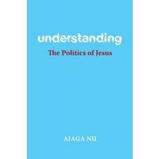 (영문도서) Understanding the Politics of Jesus Hardcover, FriesenPress, English, 9781525529498