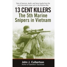 (영문도서) 13 Cent Killers: 13 Cent Killers: The 5th Marine Snipers in Vietnam Mass Market Paperbound, Ballantine Group, English, 9780345459145