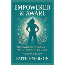 (英文圖書)Empowered & Aware: The Modern Woman's Path to Beating Cancer 平裝版, Independently Published, 英文