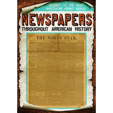 Newspapers Throughout American History Library Binding, Gareth Stevens Publishing
