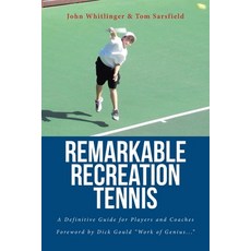 (영문도서)Remarkable Recreation Tennis: A Definitive Guide for Players and Coaches Paperback, Fulton Books, English, 9798894277028