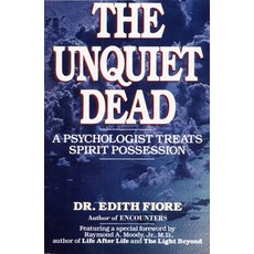 (영문도서) The Unquiet Dead: A Psychologist Treats Spirit Possession Paperback, Ballantine Books, English, 9780345460875