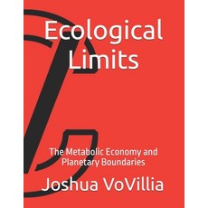 (영문도서)Ecological Limits: The Metabolic Economy and Planetary Boundaries Paperback, Independently Published, English, 9798276569482