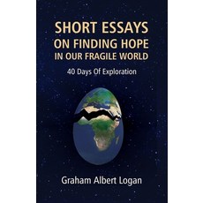 (영문도서) Short Essays on Finding Hope in Our Fragile World: 40 Days Of Exploration Paperback, Independently Published, English, 9798367739701
