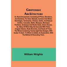 (영문도서)Grotesque Architecture; Or Rural Amusement; Consisting Of Plans Elevations An... Paperback, Alpha Edition, English, 9789371344807