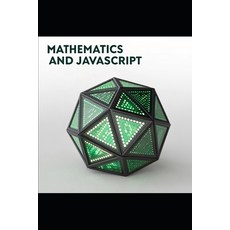 (영문도서)Mathematical Foundations for JavaScript Developers Paperback, Independently Published, English, 9798271067631