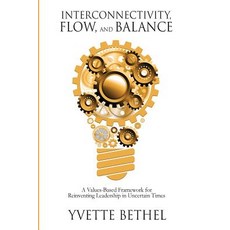 (영문도서) Interconnectivity Flow and Balance: A Values-Based Framework for Reinventing... Paperback, Organizational Soul, Ltd., English, 9780578202662