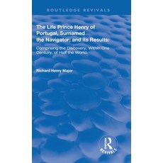 (英文圖書)The Life of Prince Henry of Portugal: Surnamed the Nabigator and its Results 精裝版, Routledge, 英文